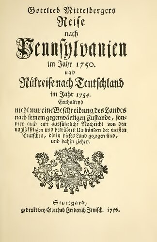 Journey to Pennsylvania in the Year 1750 and Return to Germany in the Year 1754