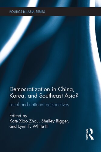 Democratization in China, Korea, and Southeast Asia? Local and national perspectives