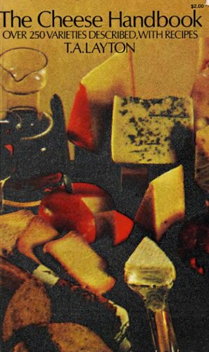 Cheese handbook. A guide to the world’s best cheeses. Over 250 varieties described, with recipes