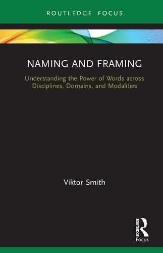 Naming and Framing: Understanding the Power of Words across Disciplines, Domains, and Modalities