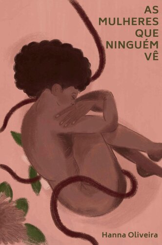 As mulheres que ninguém vê: histórias de criminalização do aborto