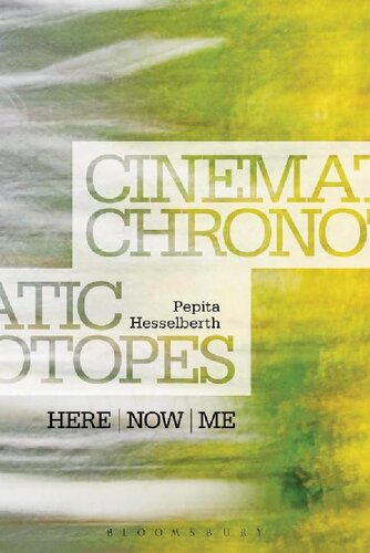 Cinematic Chronotopes : Here, Now, Me
