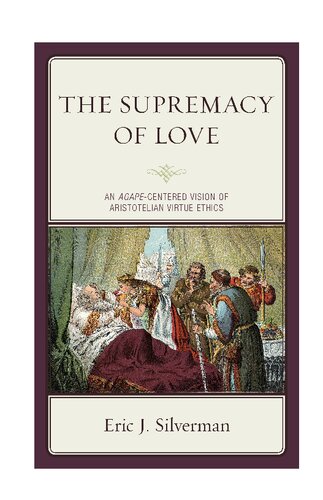 The Supremacy of Love: An Agape-Centered Vision of Aristotelian Virtue Ethics
