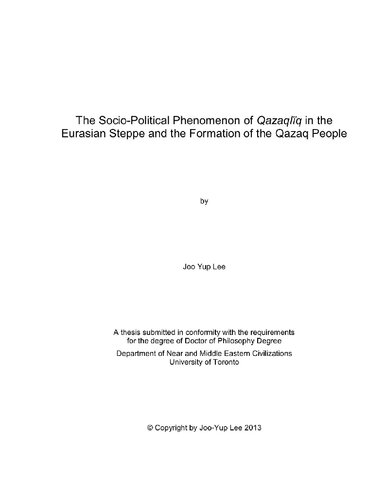 The Socio Political Phenomenon of Qazaqliq in the Eurasian Steppe and the Formation of the Qazaq People