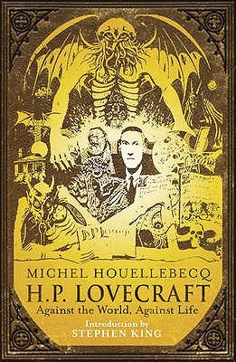 H.P. Lovecraft: Against the World, Against Life