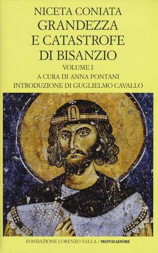 Grandezza e catastrofe di Bisanzio. Testo greco a fronte. Libri I-VIII
