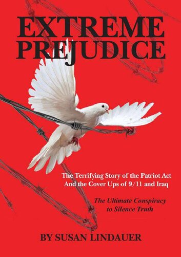 Extreme Prejudice: The Terrifying Story of the Patriot Act and the Cover Ups of 9/11 and Iraq