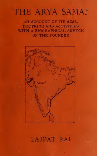 Arya Samaj: An Account Of Its Origin, Doctrine, And Activities, With a Biographical Sketch Of The Founder
