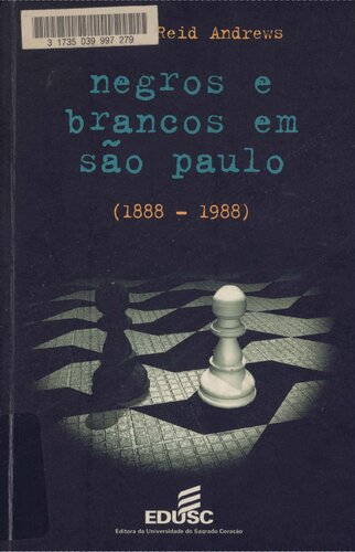 Negros e brancos em São Paulo, 1888-1988
