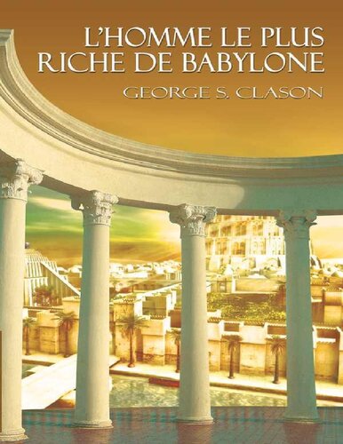 L'homme le plus riche de Babylone / The Richest Man in Babylon (French Edition)