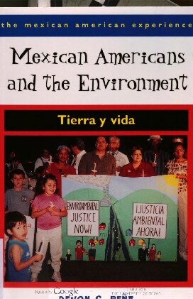 Mexican Americans and the environment : tierra y vida