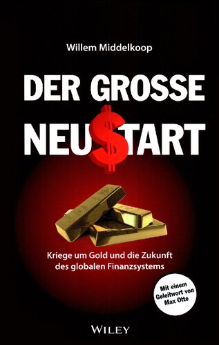 Der Grosse Neustart: Kriege um Gold und die Zukunft des globalen Finanzsystems