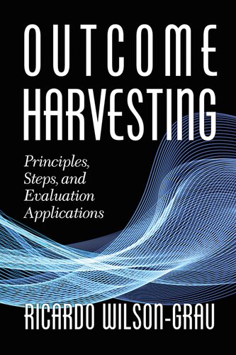 Outcome Harvesting: Principles, Steps, and Evaluation Applications