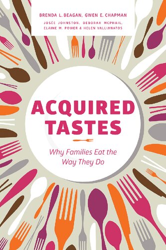 Acquired Tastes : Why Families Eat the Way They Do