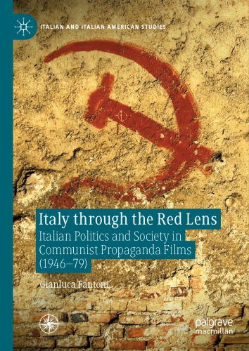 Italy Through The Red Lens: Italian Politics And Society In Communist Propaganda Films (1946–79)