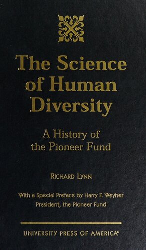 The Science of Human Diversity : A History of the Pioneer Fund