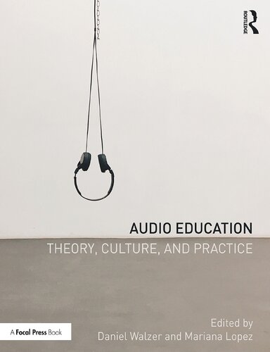 Audio Education: Theory, Culture, and Practice