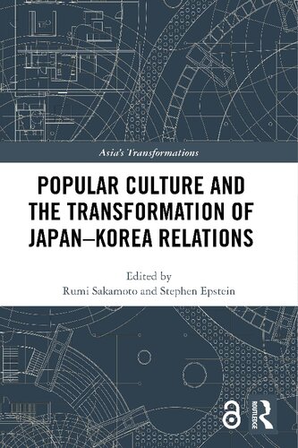 Popular Culture and the Transformation of Japan–Korea Relations