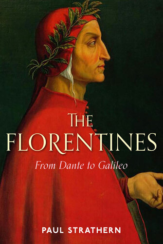 The Florentines: From Dante to Galileo