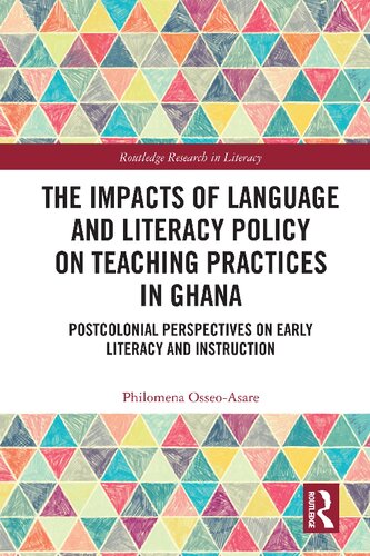 The Impacts of Language and Literacy Policy on Teaching Practices in Ghana: Postcolonial Perspectives on Early Literacy and Instruction