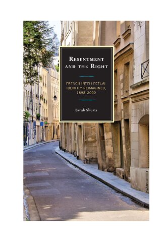 Resentment and the Right: French Intellectual Identity Reimagined, 1898-2000