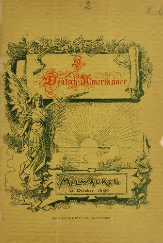 Die Deutschamerikaner. Festschrift zur Feier des Deutsch-Amerikanischen Tages in Milwaukee, Wisconsin, am 6. Oktober 1890
