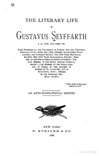 The Literary Life of Gustavus Seyffarth; an auto-biographical sketch