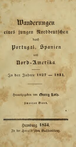 Wanderungen eines jugen Norddeutschen durch Portugal, Spanien und Nord-Amerika in den Jahren 1827-1831