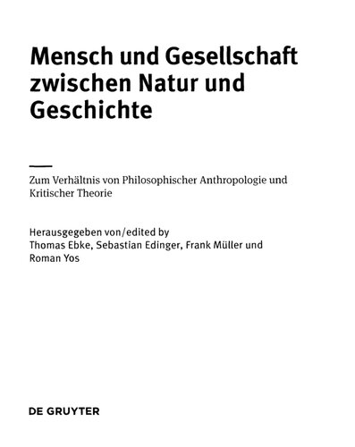 Mensch und Gesellschaft zwischen Natur und Geschichte. Zum Verhältnis von Philosophischer Anthropologie und Kritischer Theorie
