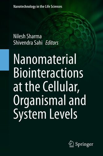 Nanomaterial Biointeractions at the Cellular, Organismal and System Levels