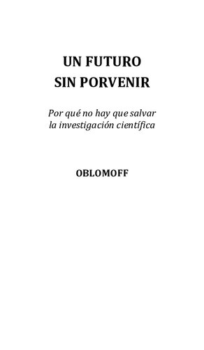 Un futuro sin porvenir. Por qué no hay que salvar la investigación científica