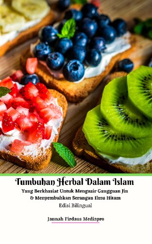 Tumbuhan Herbal Dalam Islam Yang Berkhasiat Untuk Mengusir Gangguan Jin Dan Menyembuhkan Serangan Ilmu Hitam Edisi Bilingual