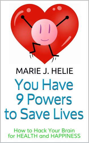 You have 9 powers to save lives: How to hack your brain for health and happiness