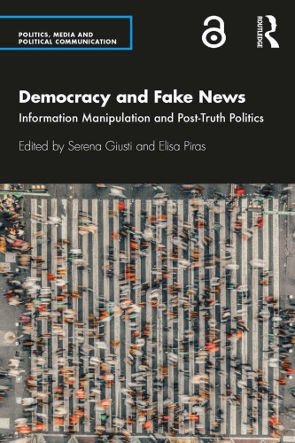 Democracy And Fake News: Information Manipulation And Post-Truth Politics