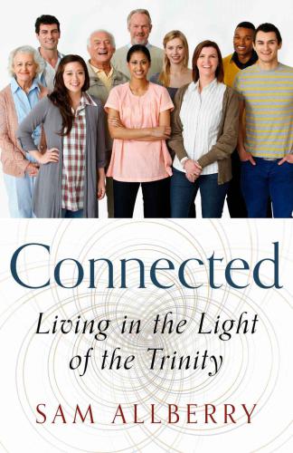 Connected: Living in the Light of the Trinity