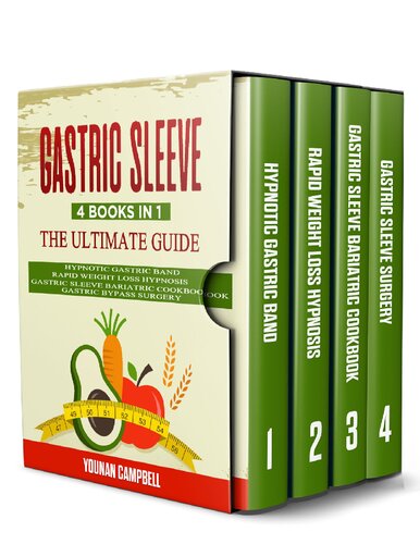 GASTRIC SLEEVE : 4 Books in 1: The Ultimate guide: Hypnotic Gastric Band + Rapid Weight Loss Hypnosis + Gastric Sleeve Bariatric cookbook + Gastric Bypass Surgery