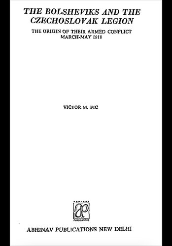 The Bolsheviks and the Czechoslovak Legion: The Origin of their Armed Conflict March-May 1918