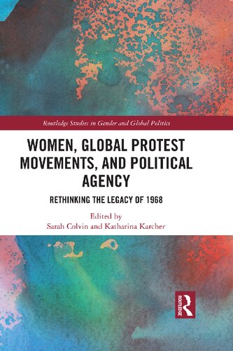 Women, Global Protest Movements and Political Agency: Rethinking the Legacy of 1968