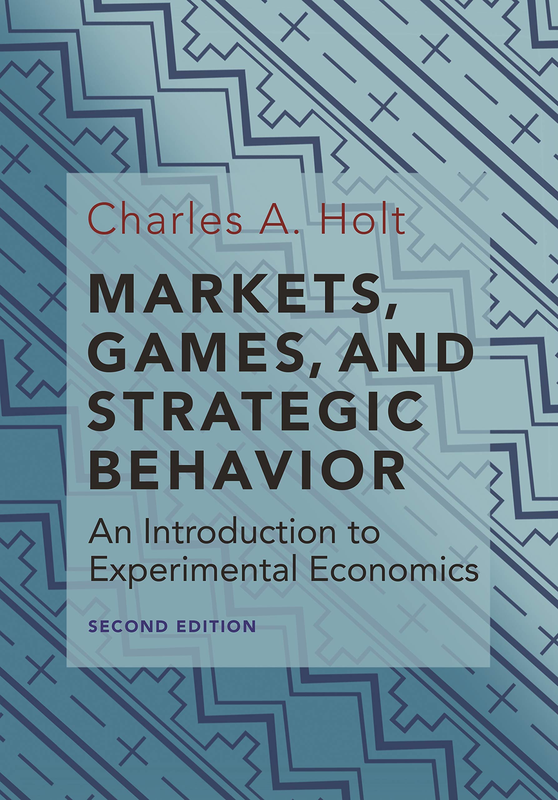 Markets, Games, and Strategic Behavior - An Introduction to Experimental Economics