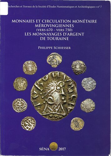 Monnaies et circulation monétaire mérovingienne (vers 670-vers 750) : les monnayages d'argent de Touraine