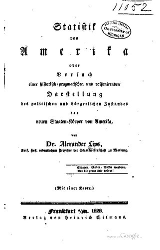 Statistik von Amerika oder Versuch einer historisch-pragmatischen und raisonierenden Darstellung des politischen und bürgerlichen Zustandes der neuen Staaten-Körper von Amerika