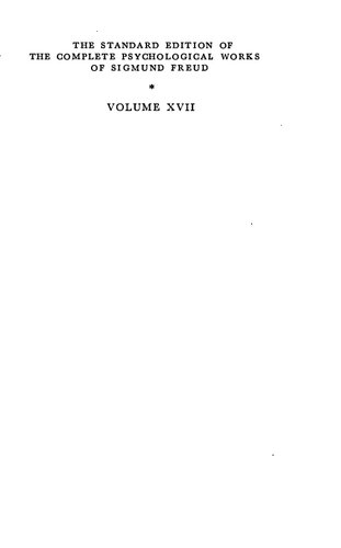 The standard edition of the complete psychological works of Sigmund Freud. Vol. 17 (1917-1919), An infantile neurosis and other works