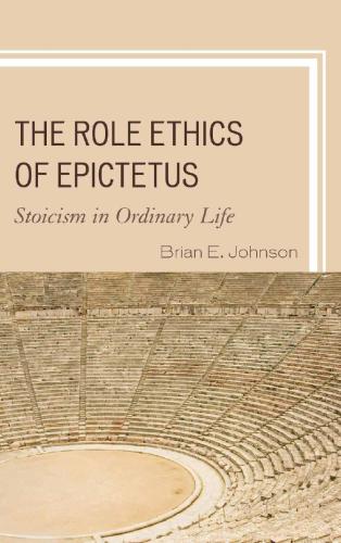 The Role Ethics of Epictetus: Stoicism in Ordinary Life