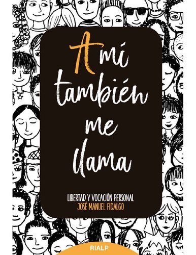 A mí también me llama: Libertad y vocación personal (Religión. Fuera de Colección) (Spanish Edition)