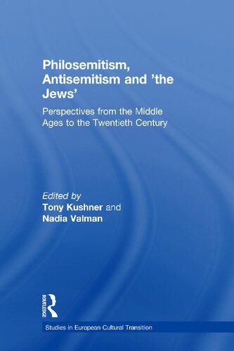 Philosemitism, Antisemitism and 'the Jews': Perspectives from the Middle Ages to the Twentieth Century