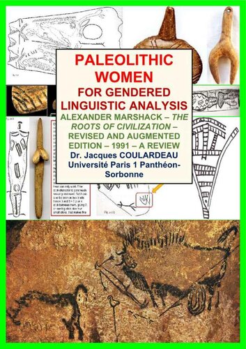 PALEOLITHIC WOMEN, FOR GENDERED LINGUISTIC ANALYSIS: ALEXANDER MARSHACK – THE ROOTS OF CIVILIZATION – REVISED AND AUGMENTED EDITION – 1991 – A REVIEW