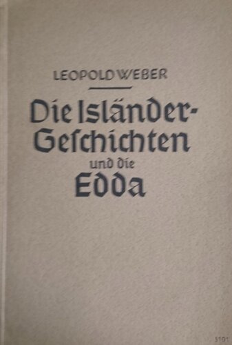 Die Isländer-Geschichten und die Edda: Bilder aus Nordgermanischer Frühzeit