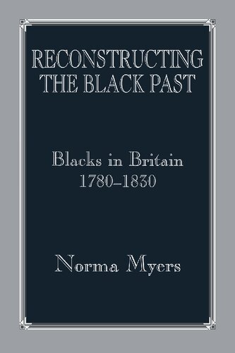 Reconstructing the Black Past: Blacks in Britain 1780-1830