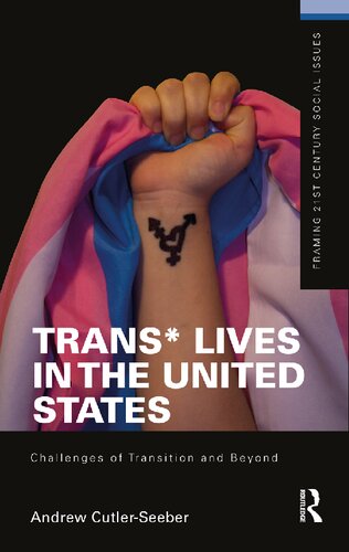 Trans* Lives in the United States: Challenges of Transition and Beyond