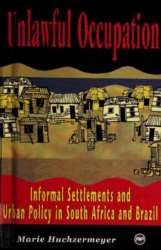 Unlawful Occupation: Informal Settlements and Urban Policy in South Africa and Brazil